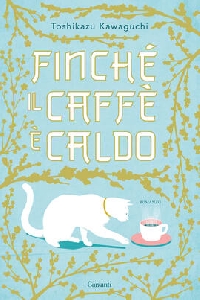 FINCHÉ IL CAFFÈ È CALDO. EDIZ. SPECIALE