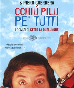 CCHIU' PILU PE' TUTTI. I COMIZI DI CETTO LA QUALUNQUE