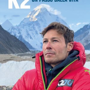 K2. UN PASSO DALLA VETTA. UN PASSO DALLA VITA