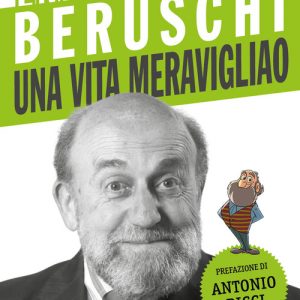 ENRICO BERUSCHI. UNA VITA MERAVIGLIAO