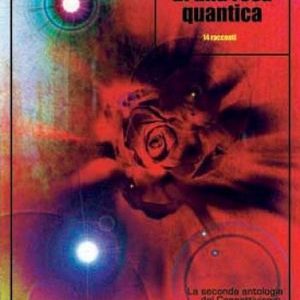 FRAMMENTI DI UNA ROSA QUANTICA