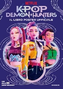 KPOP DEMON HUNTERS. IL LIBRO POSTER UFFICIALE CON PIU' DI 35 POSTER STACCABILI