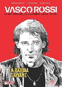 VASCO ROSSI. UNA FAVOLA LUNGA UNA VITA.