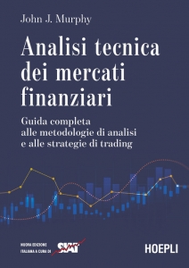 ANALISI TECNICA DEI MERCATI FINANZIARI. GUIDSA COMPLETA A METODOLOGIE DI ANALISI