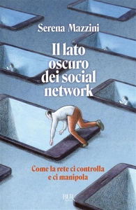 LATO OSCURO DEI SOCIAL NETWORK. coma la rete ci controlla e ci manipola