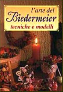 ARTE DEL BIEDERMEIER TECNICHE E MODELLI RO