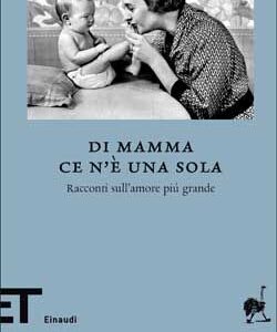 DI MAMMA CE N'E' UNA SOLA-RACCONTI SULL' VA